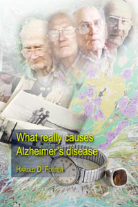 What Really Causes Alzheimers? by Dr Harold Foster