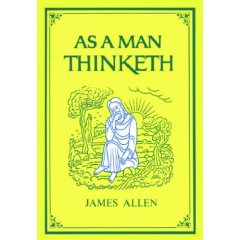 As a Man Thinketh by James Allen